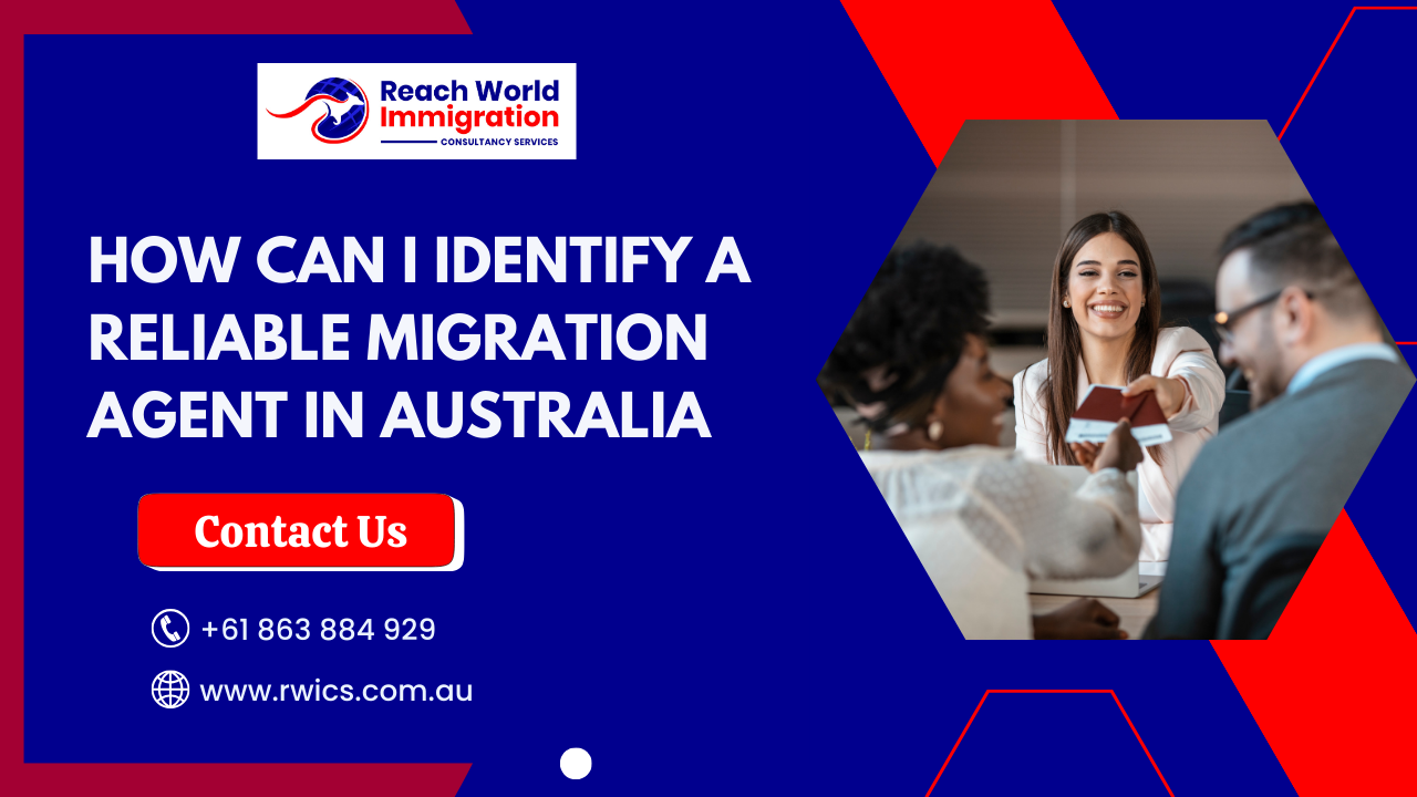 How Can I Identify A Reliable Migration Agent In Australia