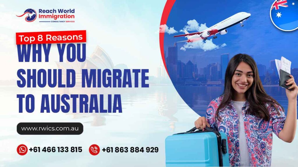 Top 8 Reasons Why You Should  Migrate to Australia